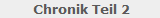 Chronik Teil 2