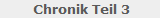 Chronik Teil 3