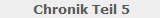 Chronik Teil 5