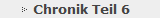 Chronik Teil 6
